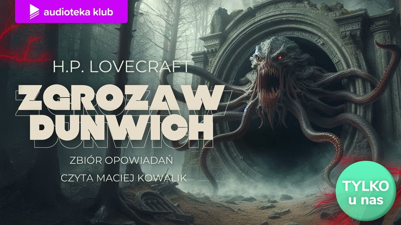 Zgroza w Dunwich - audiobook | H.P. Lovecraft (czyta: Maciej Kowalik)