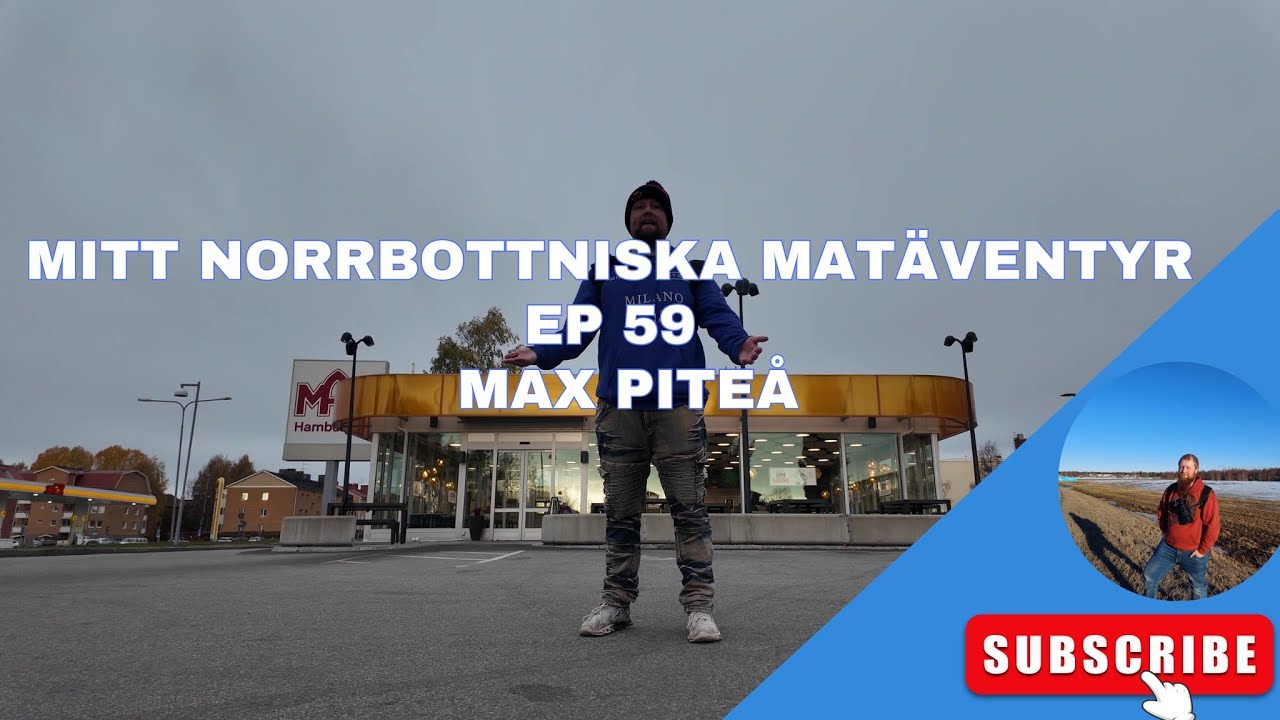 Mitt Norrbottniska Mat&auml;ventyr @ Ep 59 -  Max Pite&aring;