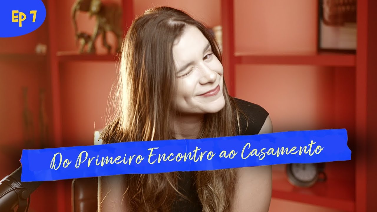 DE TUDO UM POD #007 - QUEM SOU EU - Do Primeiro Encontro até o Casamento