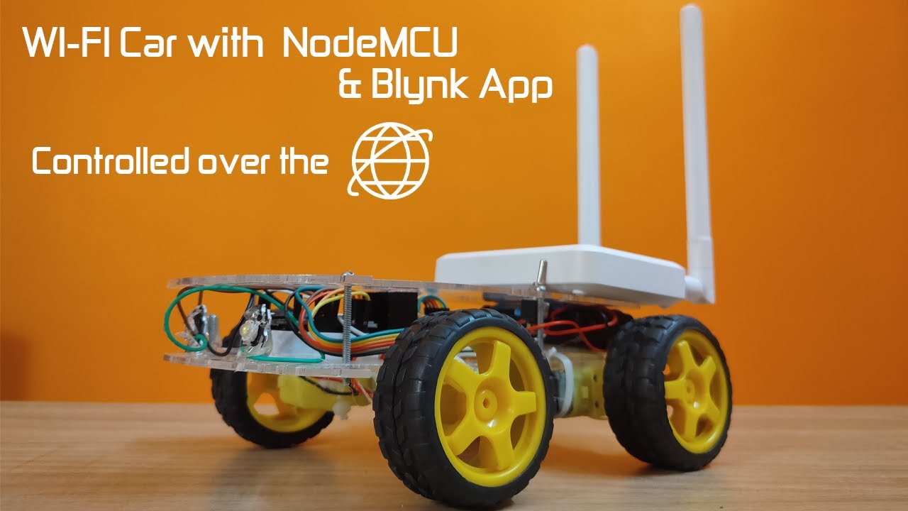 Smart Phone Controlled WI-FI Car with NodeMCU ESP8266 & Blynk App | Controlled over the Internet