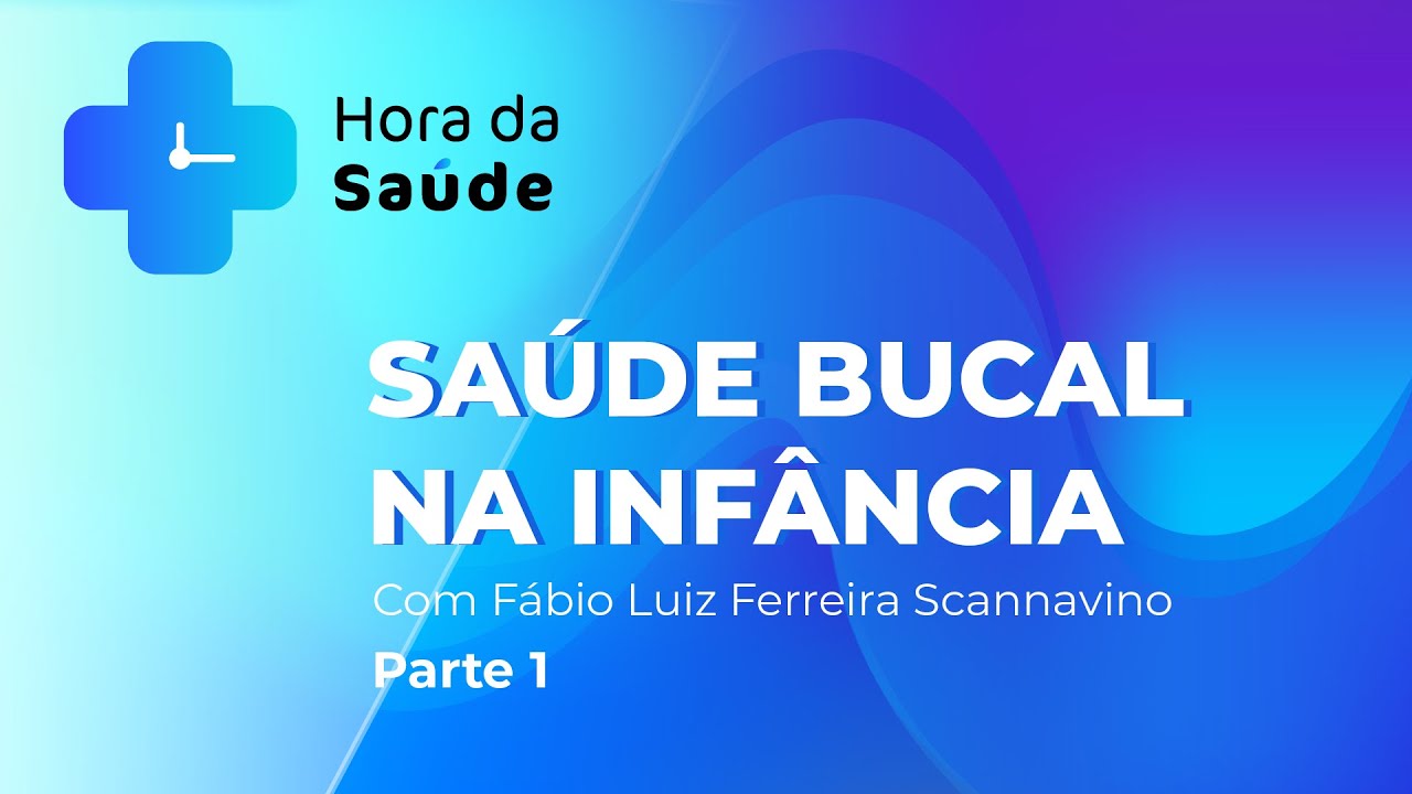 Programa Hora da Saúde - Saúde Bucal na Infância - Pt. 1
