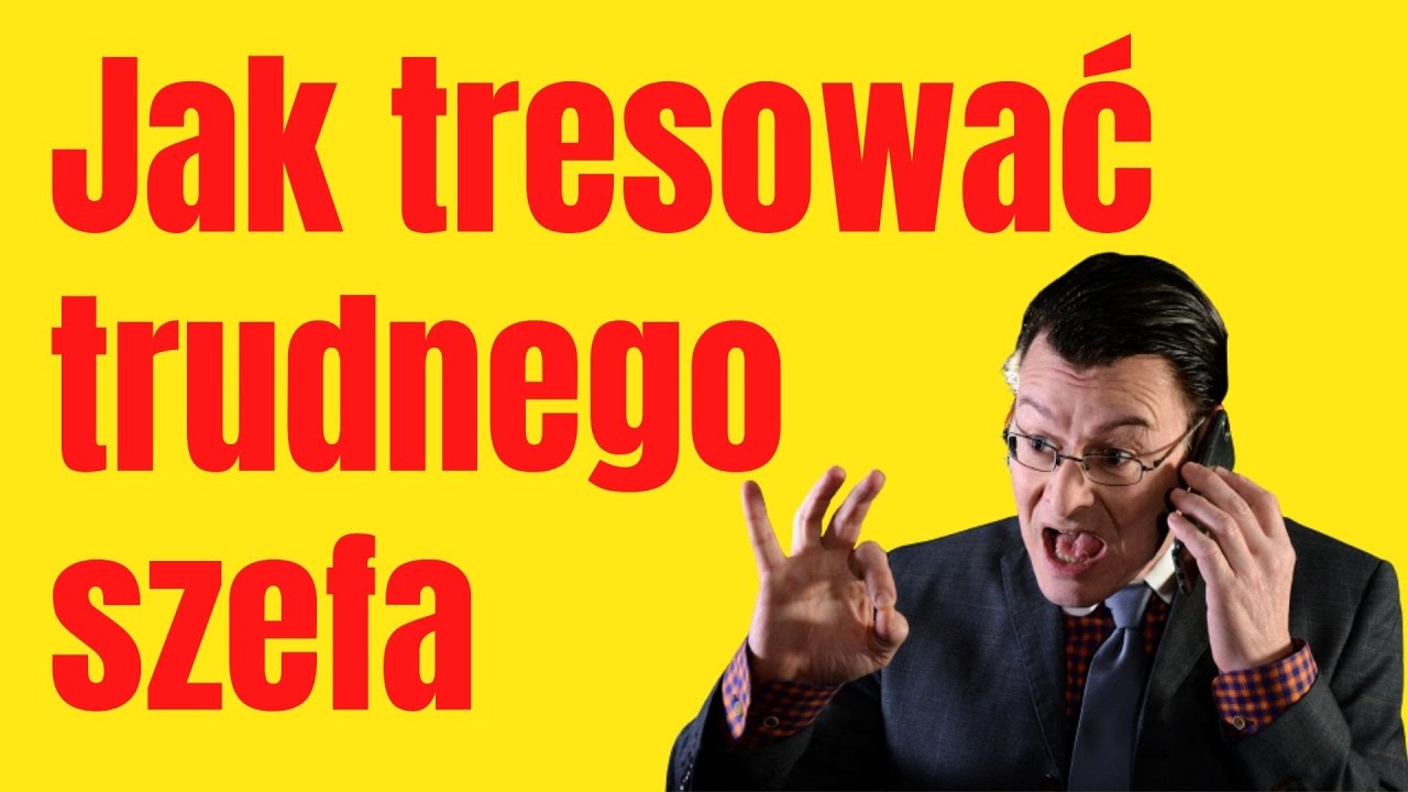 Jak radzić sobie z szefem, nawet jeśli jest problematycznym człowiekiem