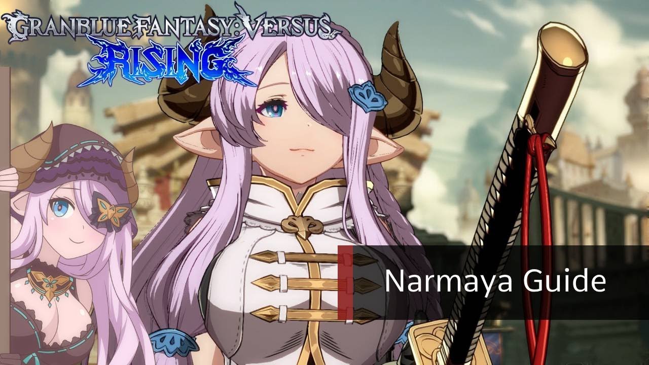 Narmaya Beginner's Guide! A lot of Mixups and COMBOS - Granblue Fantasy Versus Rising
