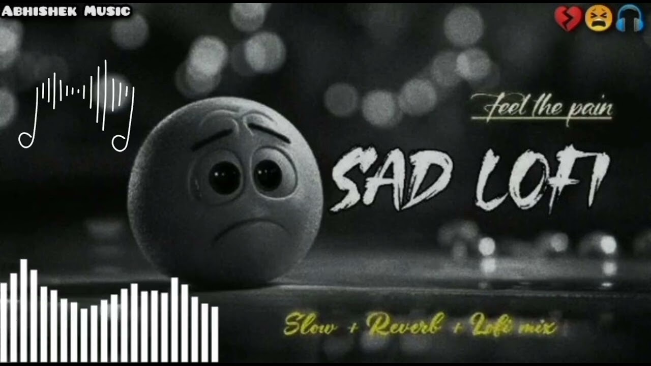 SAD LOFI SONG | HEART 💔 BROKEN 🥺 LOFI MASHUP | SLOW Sad song