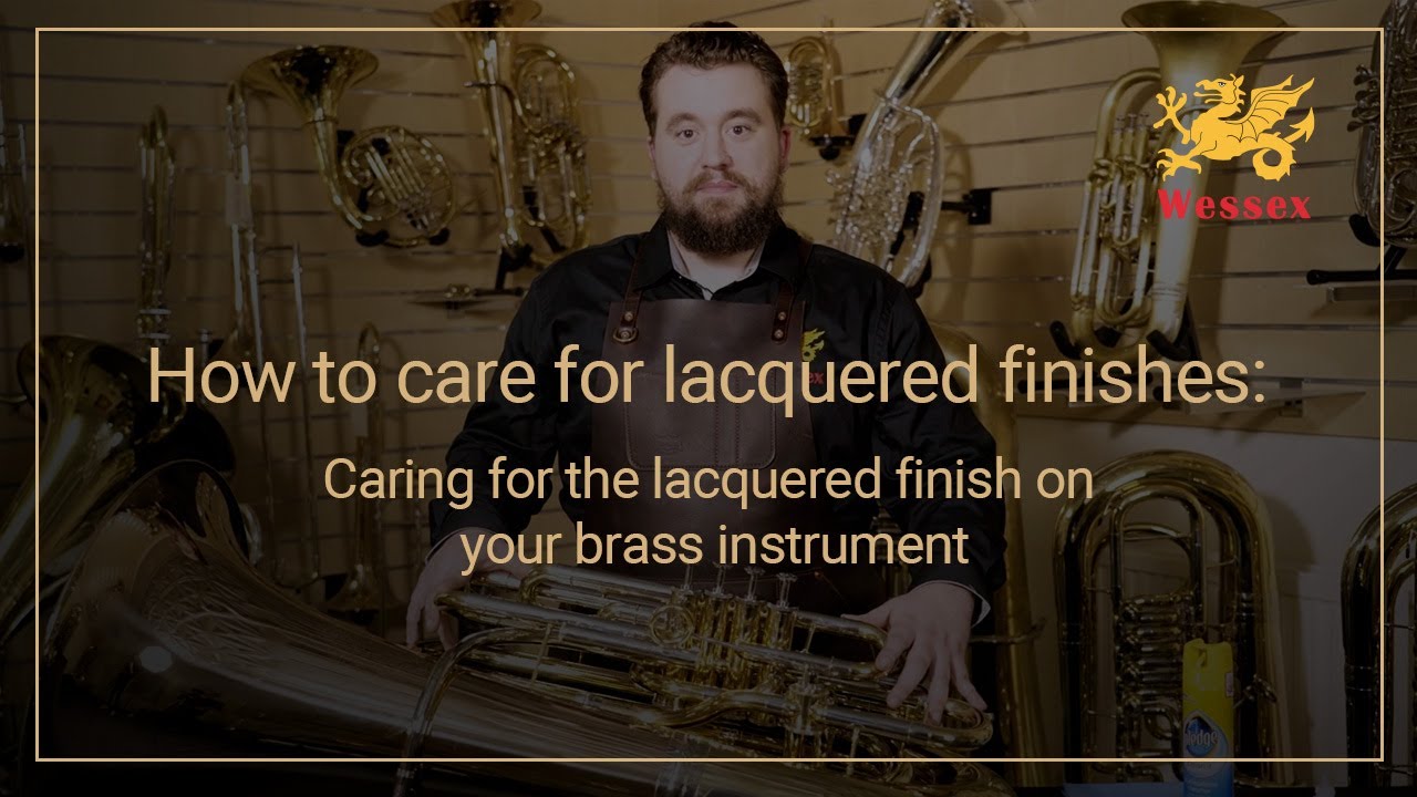 How to care for lacquered finishes: caring for the lacquered finish on your brass instrument