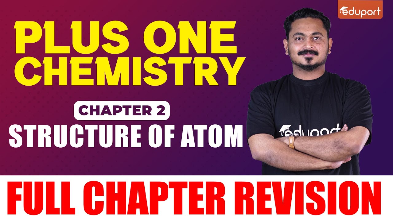 Plus One Chemistry -  Structure of Atom | Eduport Plus One