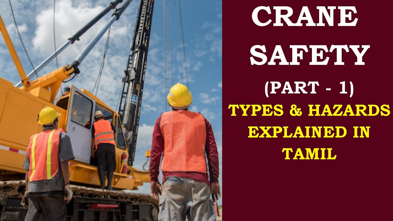 “Crane Safety – Part-1- Types & Hazards” (Tamil)