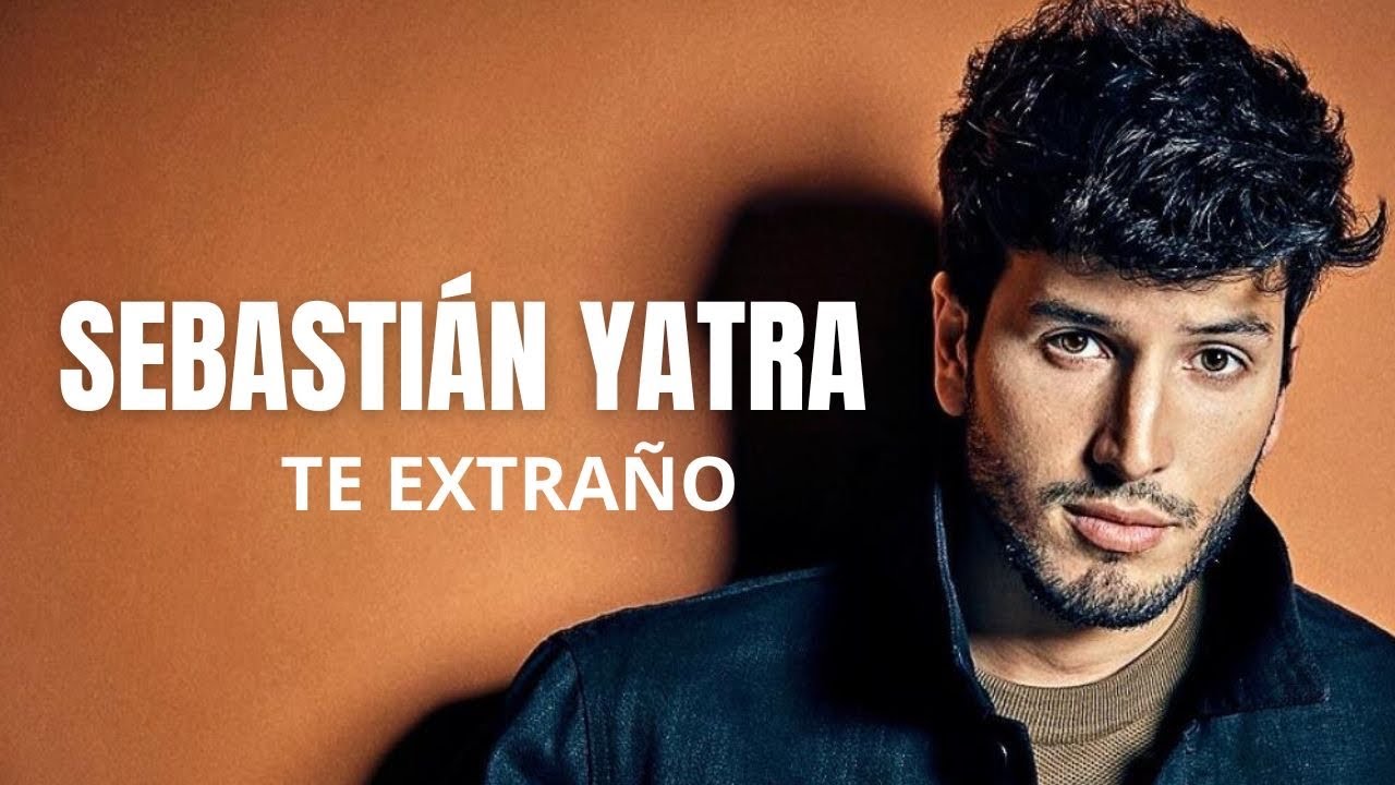 Sebastián Yatra - Te Extraño 