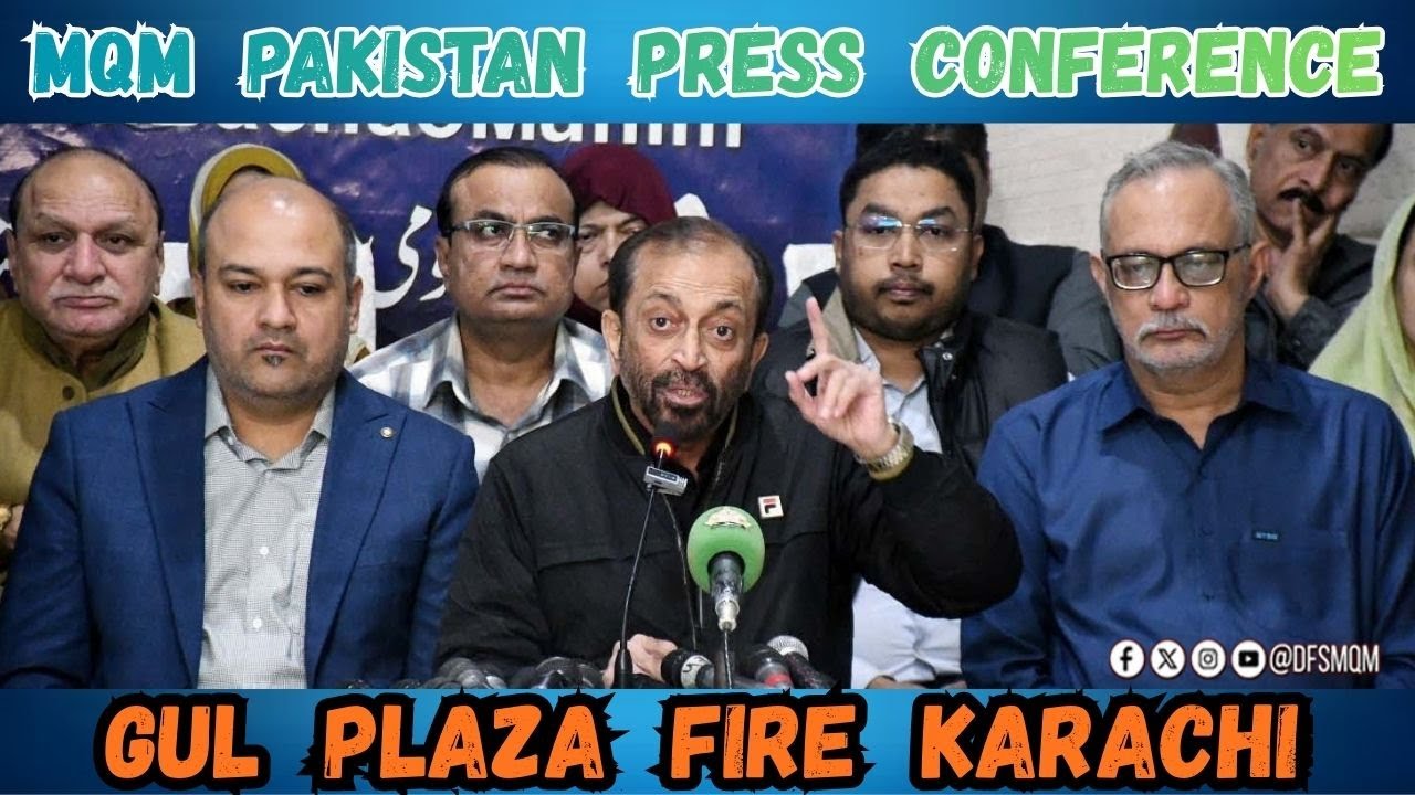 Gul Plaza Fire Karachi | MQM (Pakistan) Press Conference Bahadurabad Office |