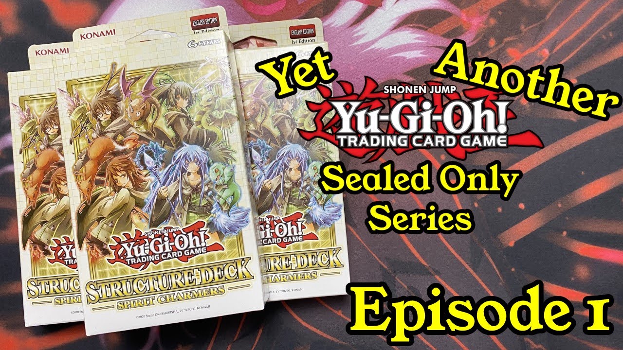 Yet Another Yugioh Sealed Only Series | Episode 1: Charmers for the....?