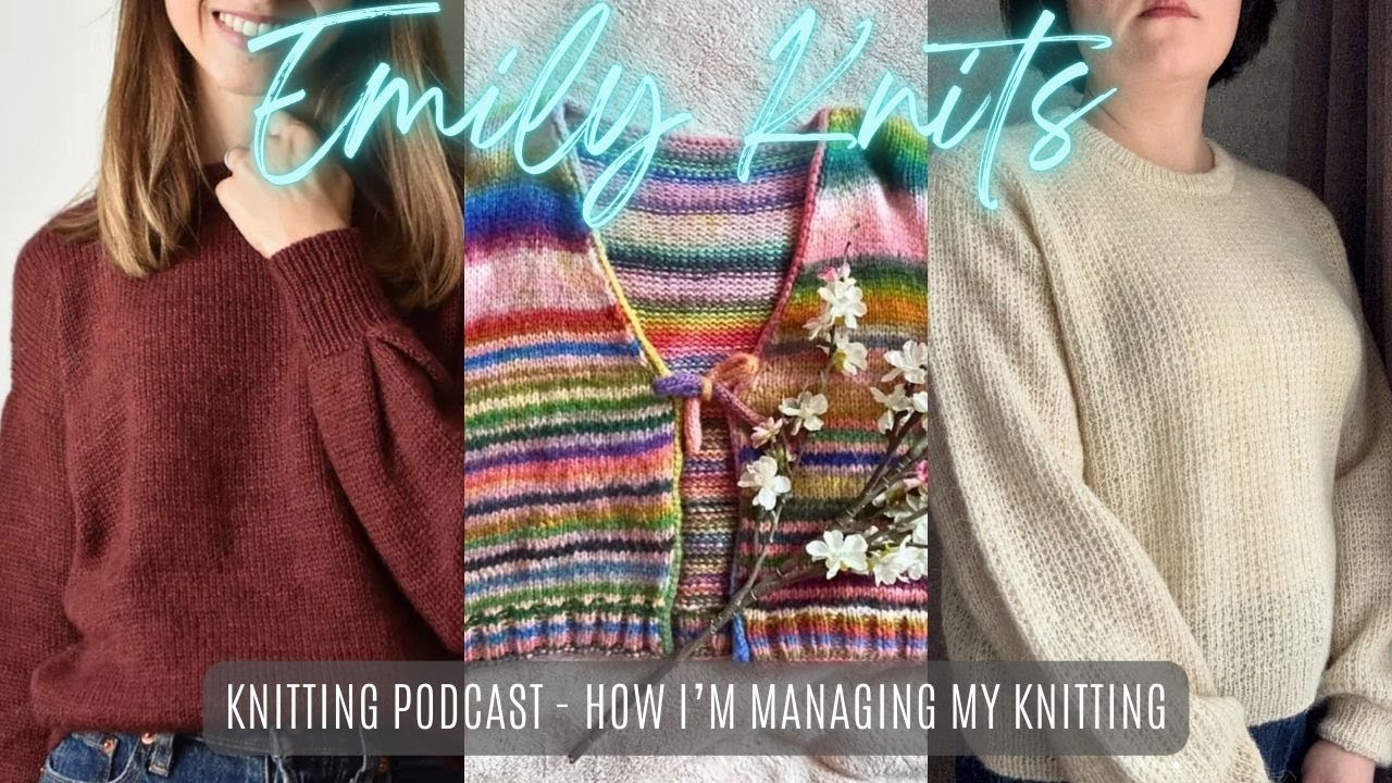 Finished Objects, WIPs, Giveaway Winners & How I’m Managing My Knitting | Podcast Ep. 38