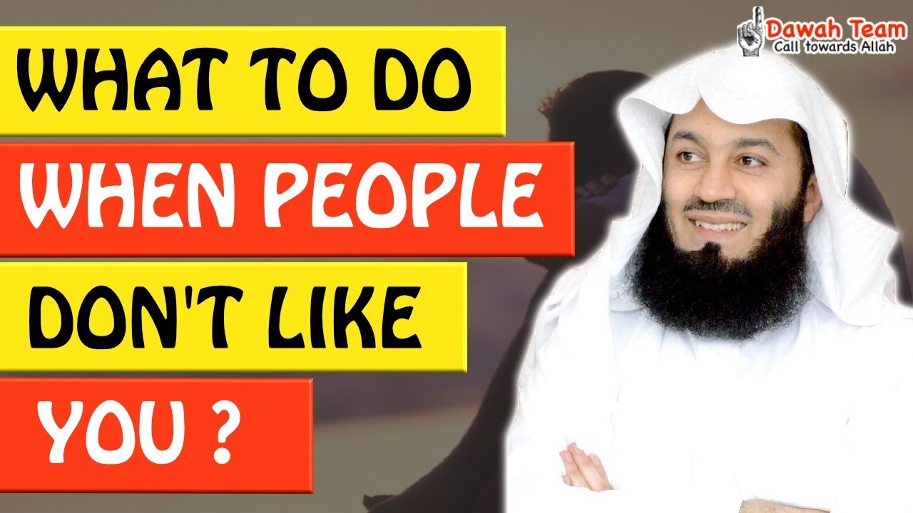 🚨WHAT TO DO WHEN PEOPLE DON'T LIKE YOU🤔 - Mufti Menk