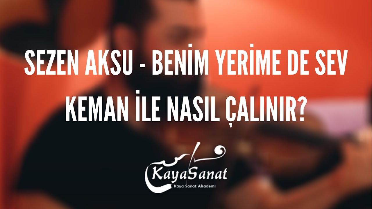 🎻 Benim Yerime De Sev Keman İle Nasıl Çalınır?