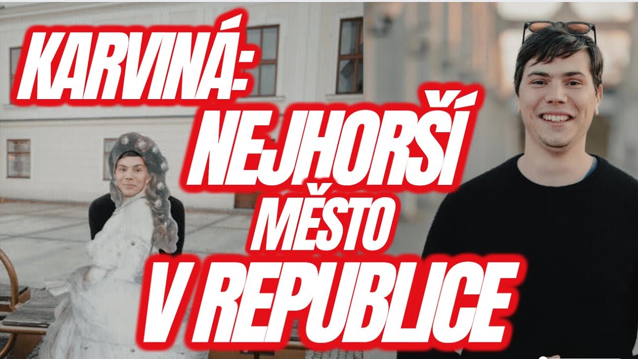 nejlepší NEJHORŠÍ město? KARVINÁ!