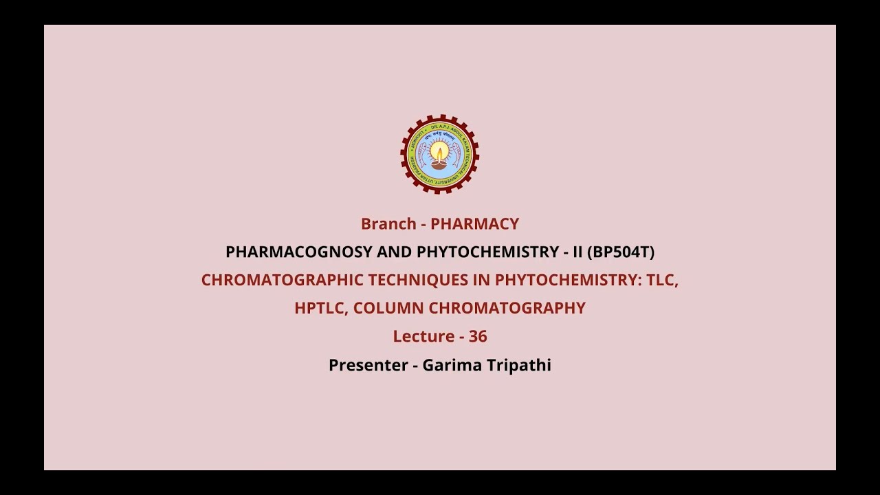 Pharmacognosy and Phytochemistry-II | Chromatographic Techniques In Phytochemistry- TLC | AKTU