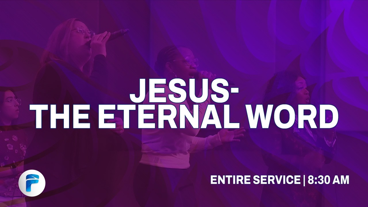 (Entire 8:30 AM Service) JESUS-THE ETERNAL WORD | Rev. Bryant Gray | The Fellowship