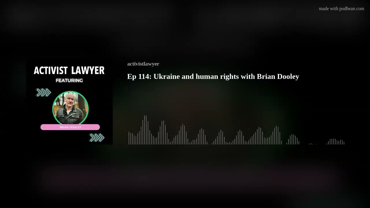 Ep 114: Ukraine and human rights with Brian Dooley