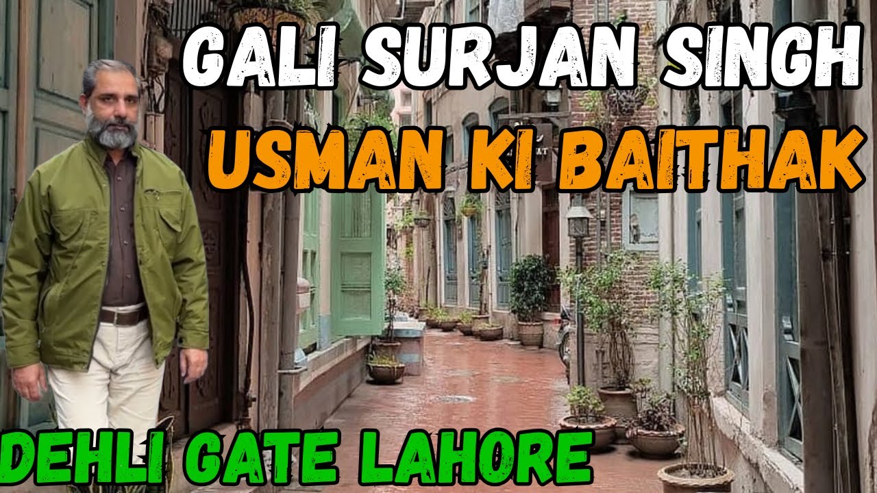 Lahore Famouse Surjan Singh Ki Gali | Delhi Gate Lahore | Usman ki Baithak | 