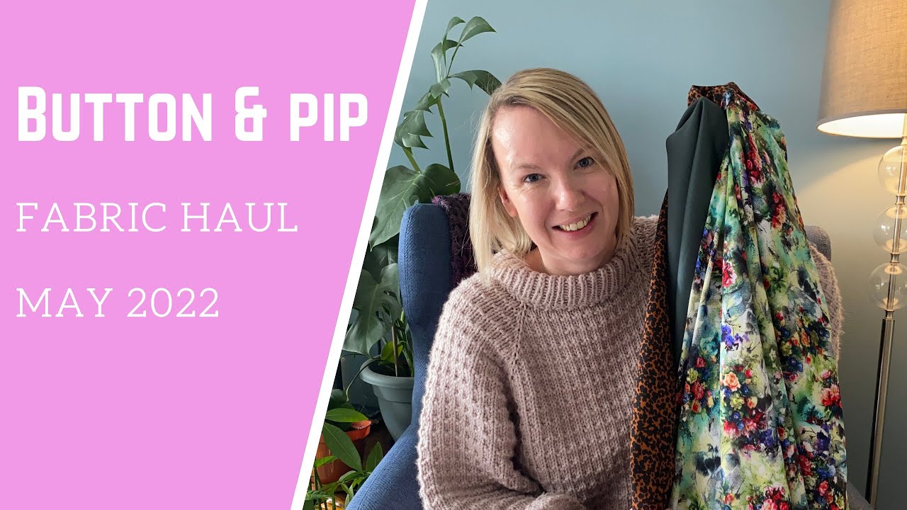 Fabric Haul - May 2022