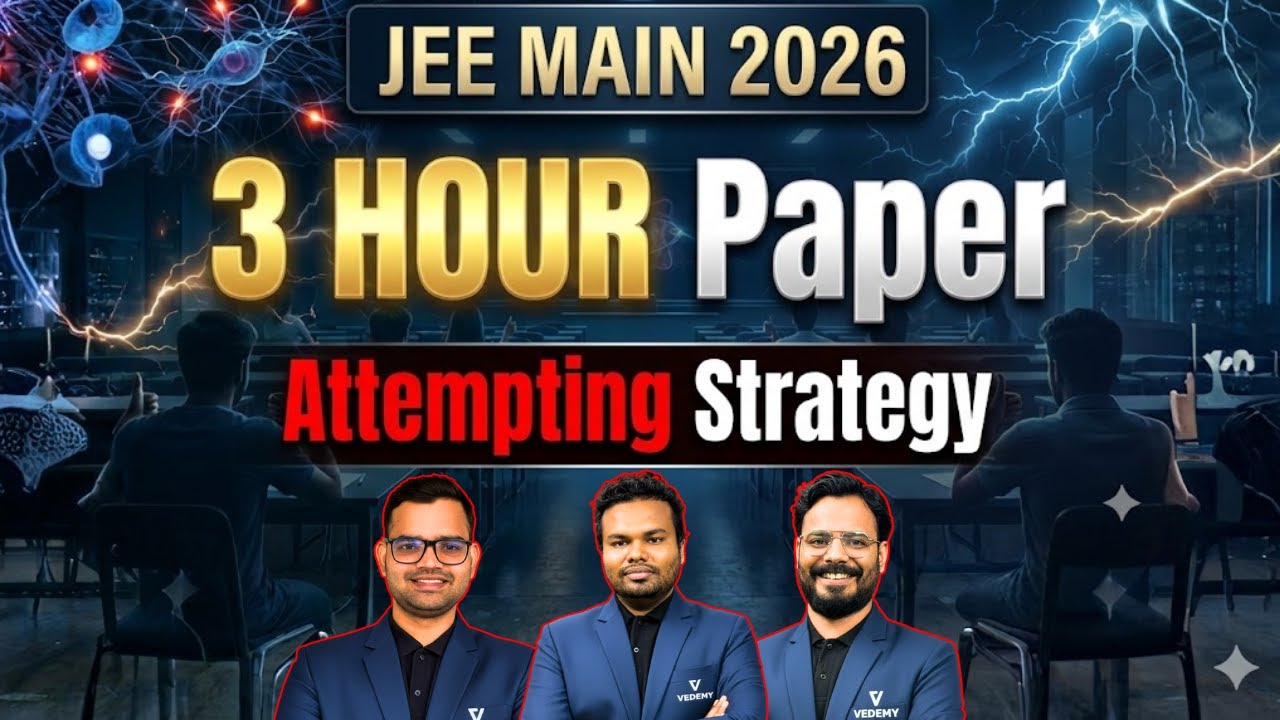 JEE Main 2026 | 3 Hours Paper Attempting Strategy | Section-wise Time Management | Vedemy |