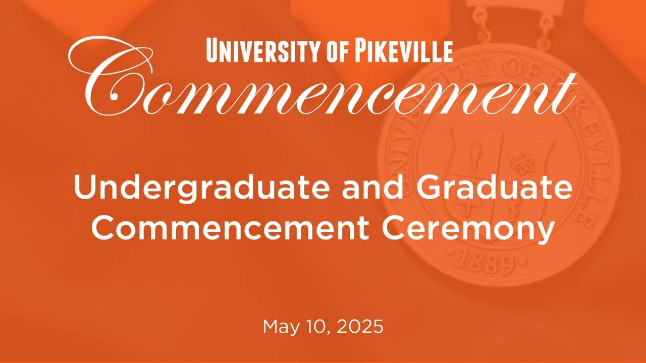 University of Pikeville Class of 2025 Undergraduate & Graduate Commencement Ceremony