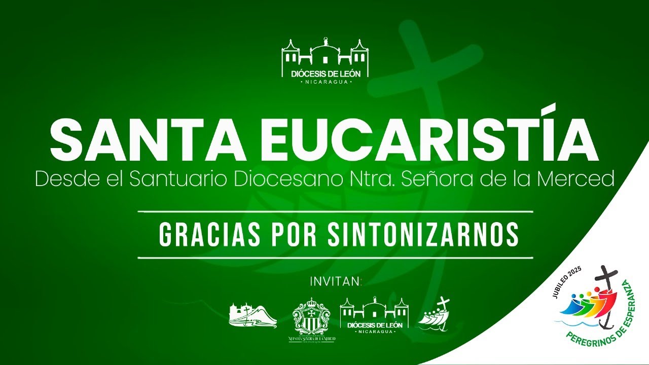 Santa Eucaristía desde el Santuario Diocesano de Nuestra Señora de la Merced.
