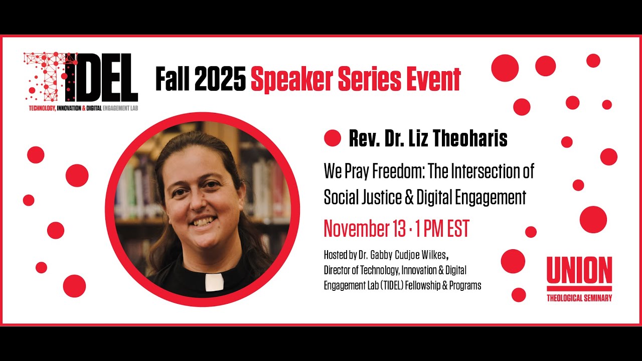 TIDEL Speaker Series - We Pray Freedom: The Intersection of Social Justice & Digital Engagement