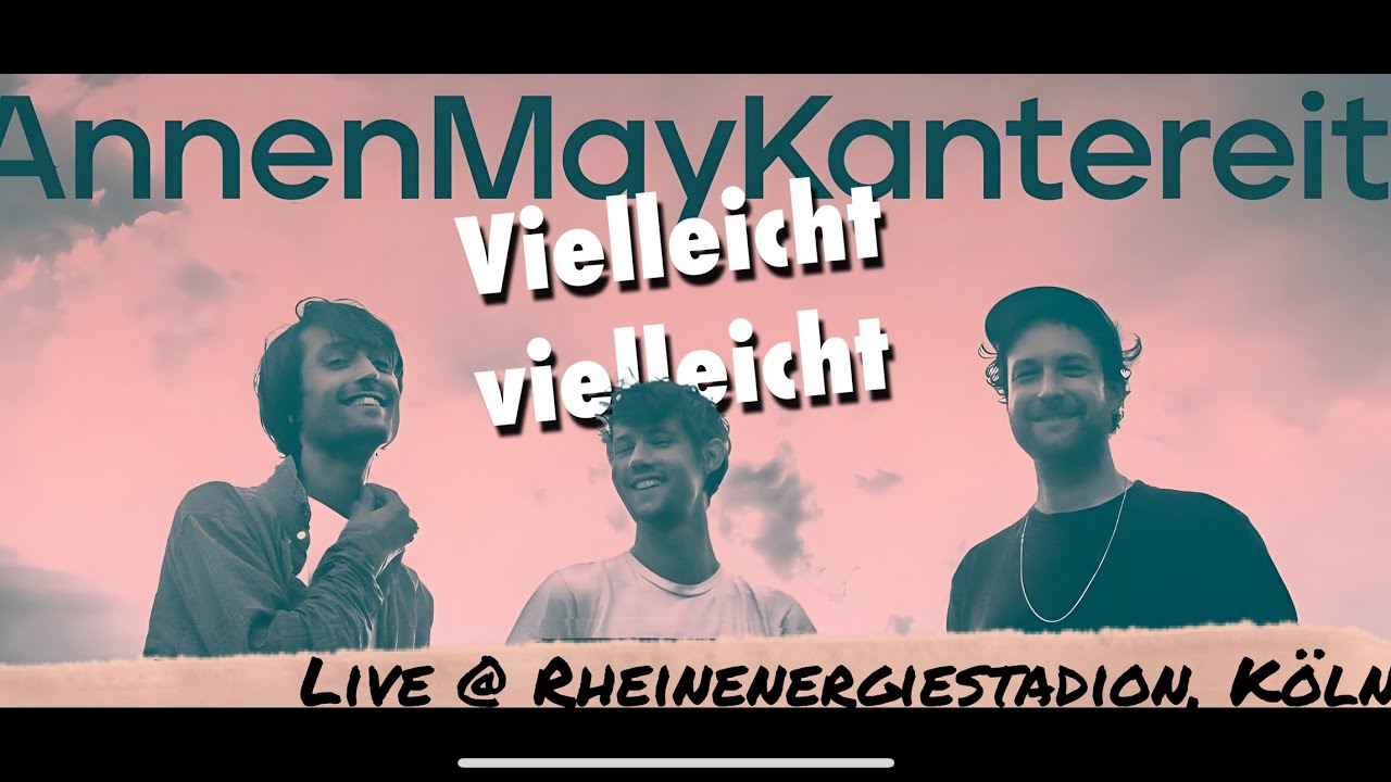 Vielleicht Vielleicht - AnnenMayKantereit Live in Köln 9 September 2023