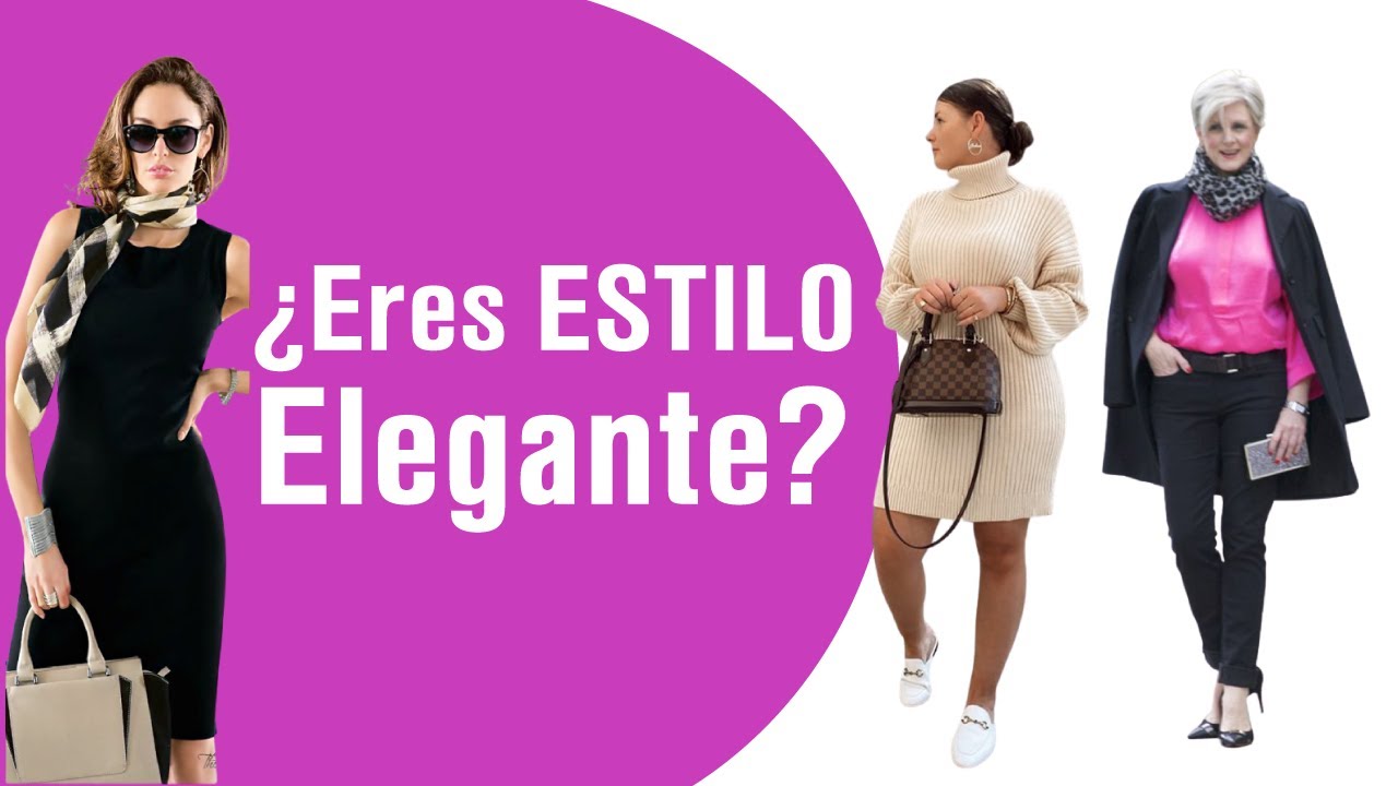 🤩¿Eres una MUJER ELEGANTE? Descúbrelo ahora. | ¿Cómo es el ESTILO ELEGANTE? Más que buen gusto 💎