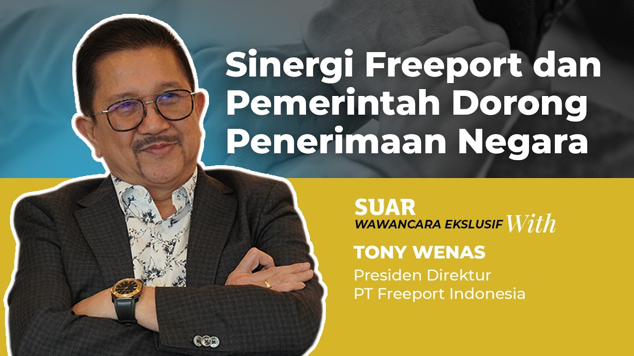 Sinergi Freeport dan Pemerintah Dorong Penerimaan Negara
