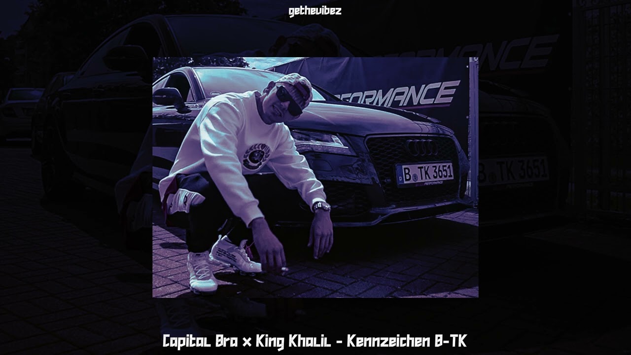 Capital Bra x King Khalil - Kennzeichen B-TK (slowed + reverb)