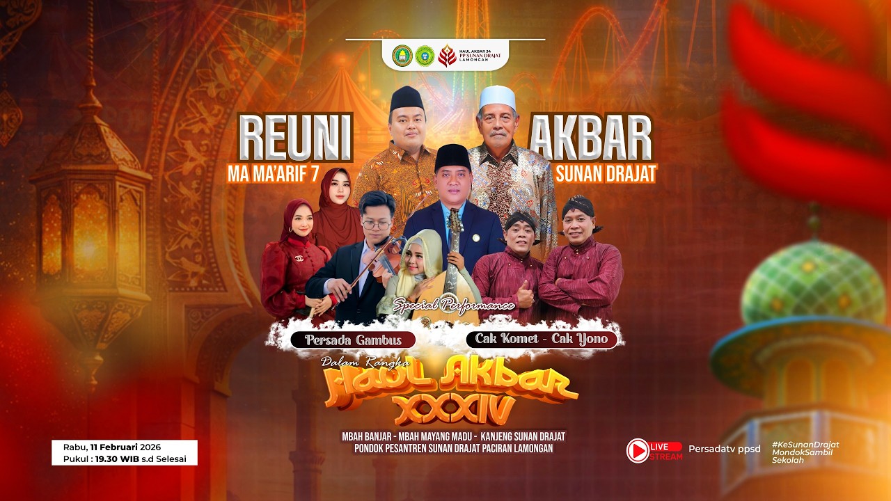 DAY 7 REUNI AKBAR MA MA'ARIF 7 SUNAN DRAJAT BARENG CAK KOMET & CAK YONO  ÷ HAUL AKBAR XXXIV