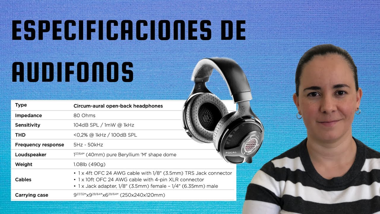 Cómo entender las especificaciones de los audífonos?