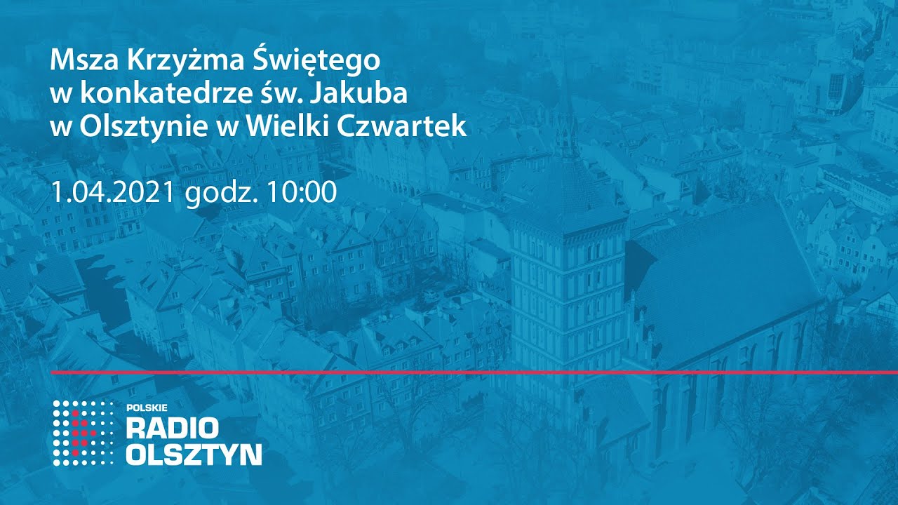 Msza Krzyżma Św. w konkatedrze św. Jakuba w Olsztynie w Wielki Czwartek 1.04.2021 r.