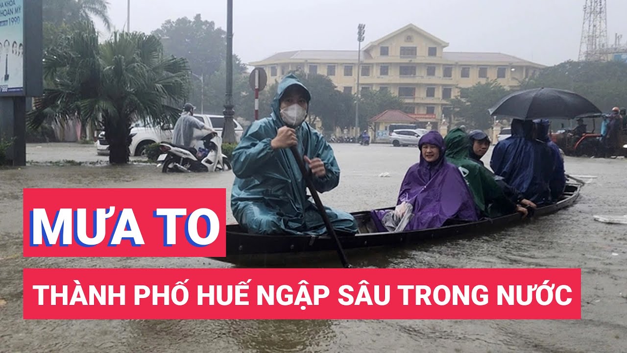 Huế mưa to kinh khủng, có nơi hơn 1.300mm, nhiều đường trung tâm ngập nặng