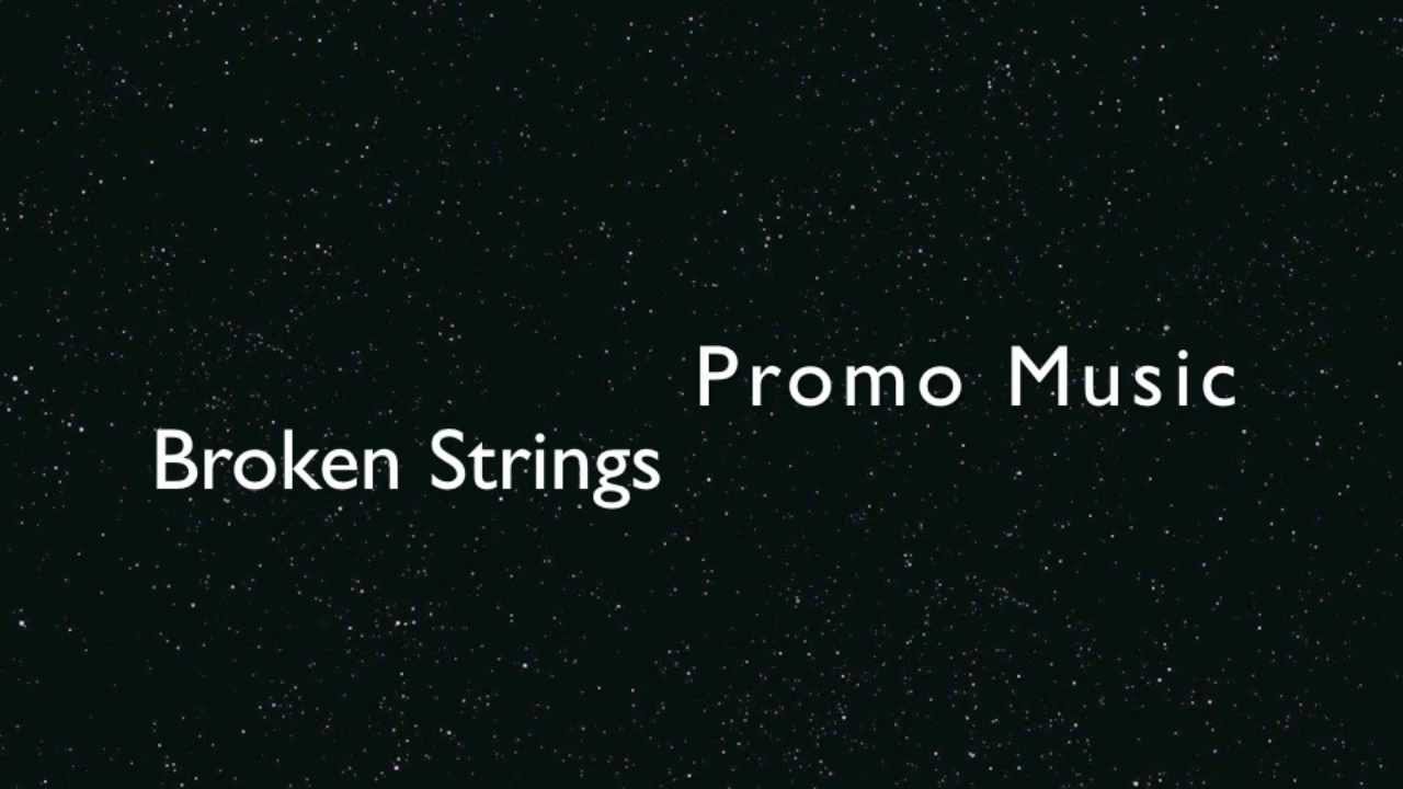 Broken Strings Promo Music Test
