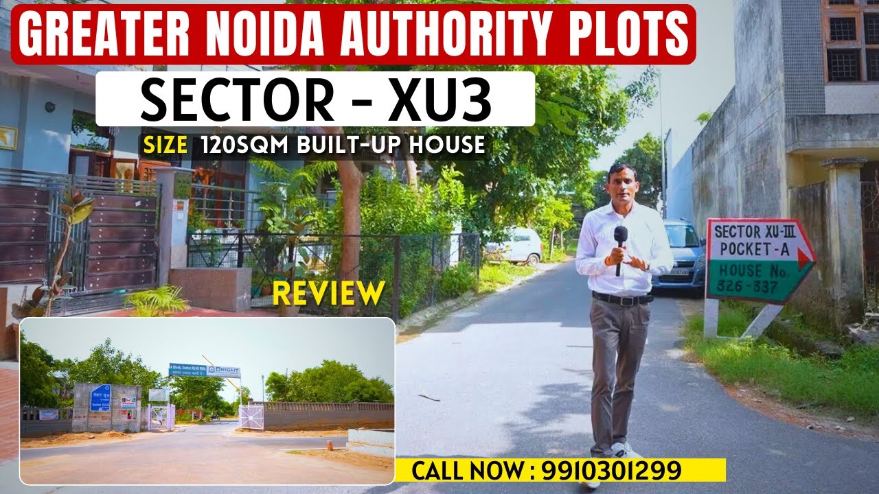 Sector-XU3, Greater Noida Authority Plots | 120sqm Built-up House | Area Review | Full Details