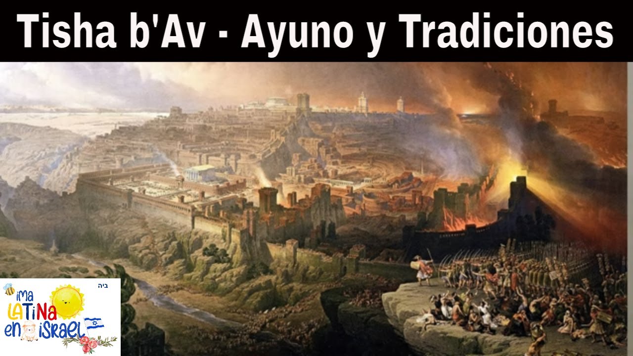 Tisha B'Av y su significado para el Pueblo Judío -  #costumbresytradiciones ✡🇮🇱