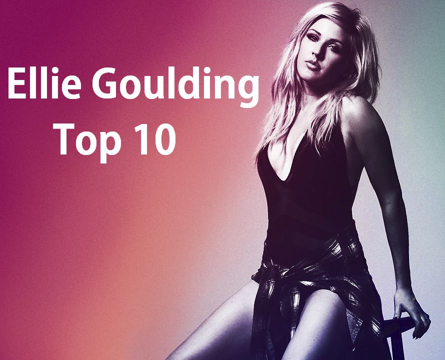 Ellie Goulding Top 10 Songs