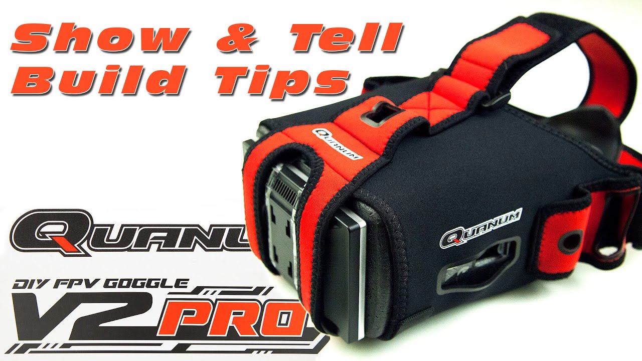 Quanum V2 Pro DIY FPV Goggle - Show & Tell + Build Tips
