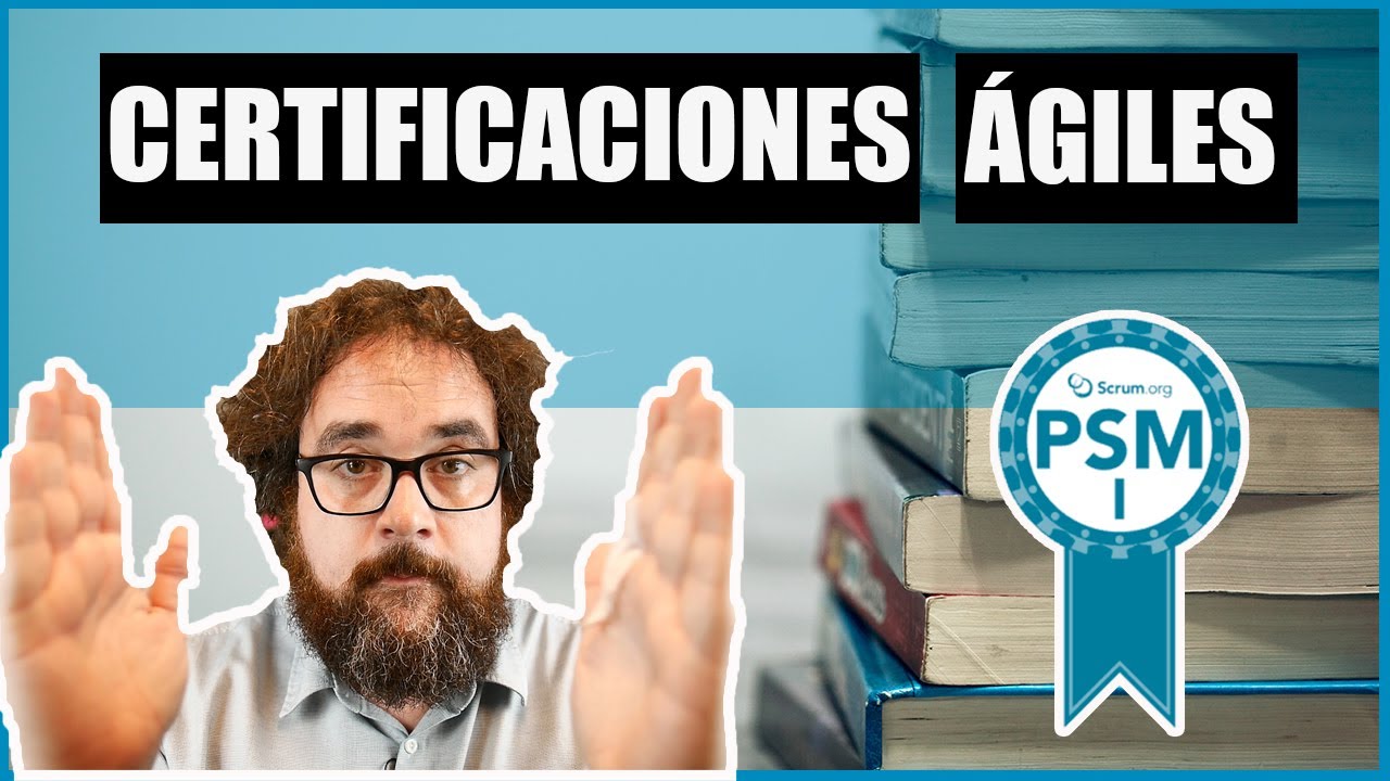 CERTIFICACIONES Scrum: Mi EXPERIENCIA y como preparar y APROBAR el PSM I