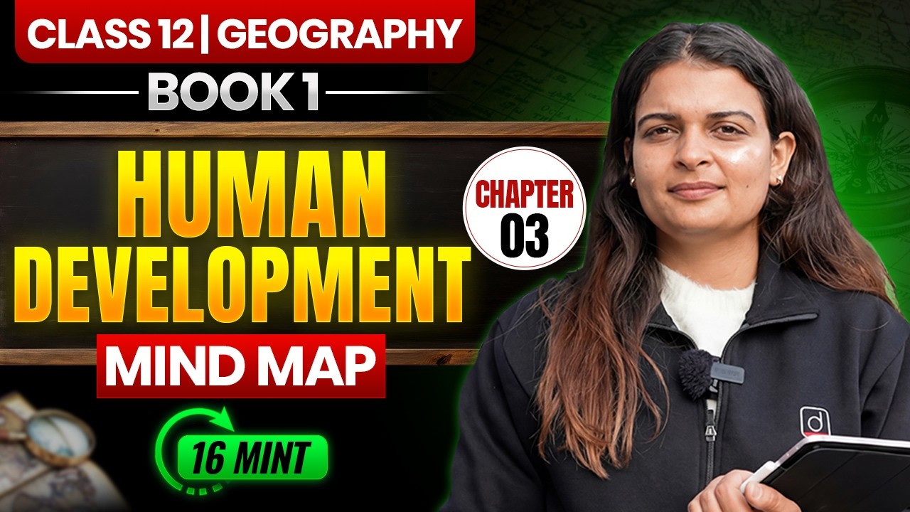 Class 12 Geography Chapter 3 Human Development | Complete in 15 Minutes | CBSE Board Exam 2026