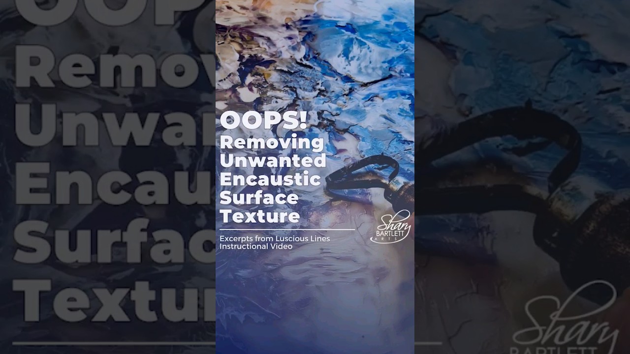 OOPS! Removing unwanted encaustic surface texture 