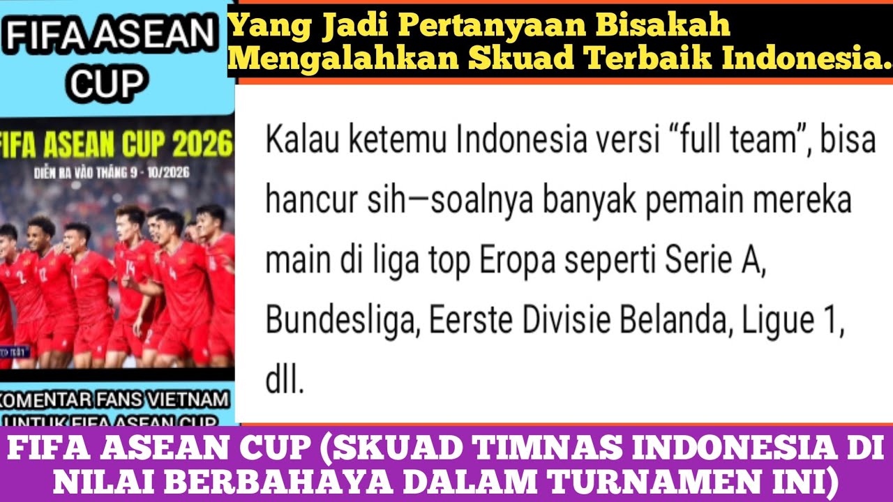 Komentar Fans Vietnam Untuk FIFA Asean Cup || Skuad Terbaik Timnas Indonesia Di Nilai Berbahaya 