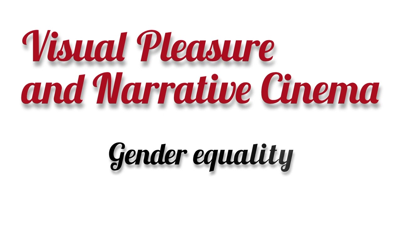 Visual Pleasure and Narrative Cinema by Laura Mulvey 
