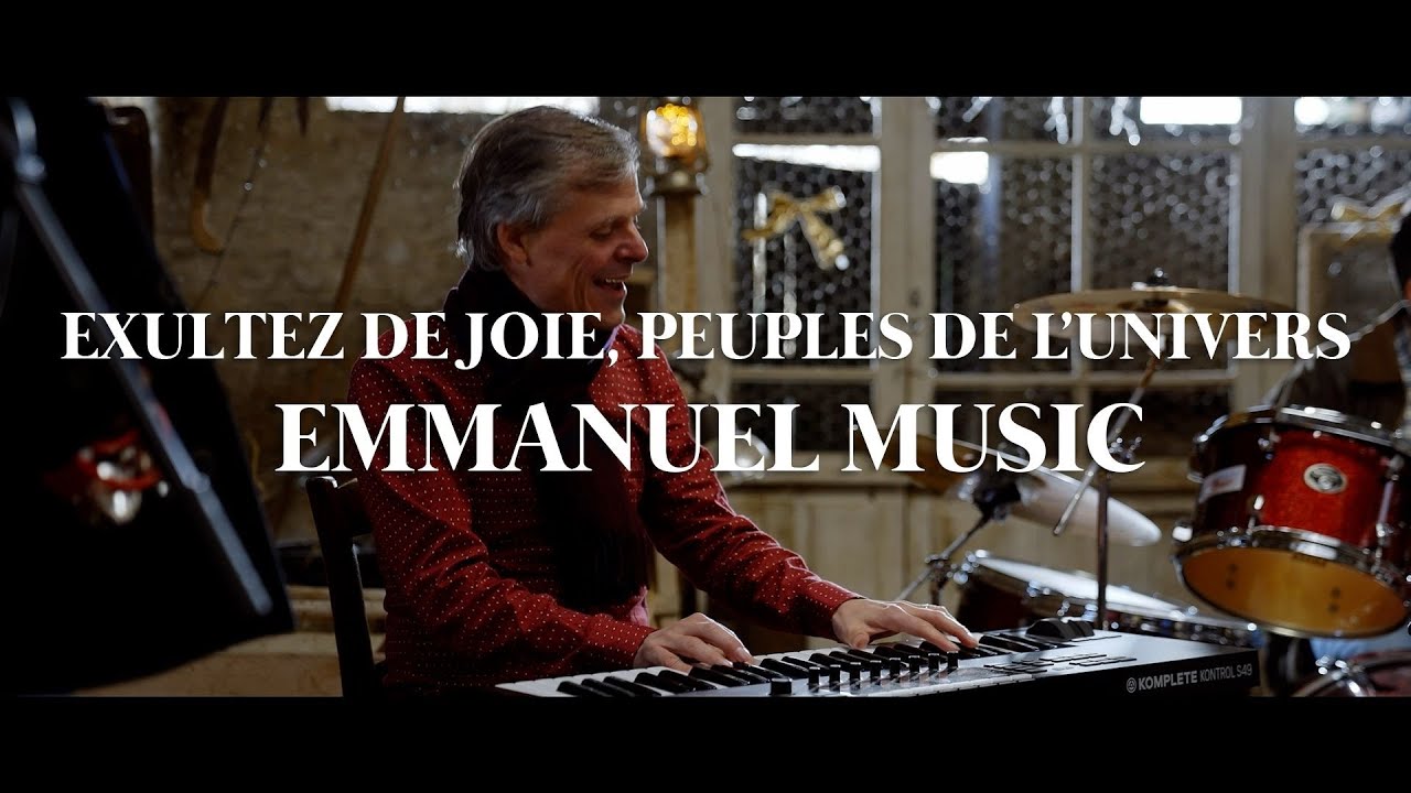 Exultez de joie, peuples de l'univers  |  Emmanuel Music