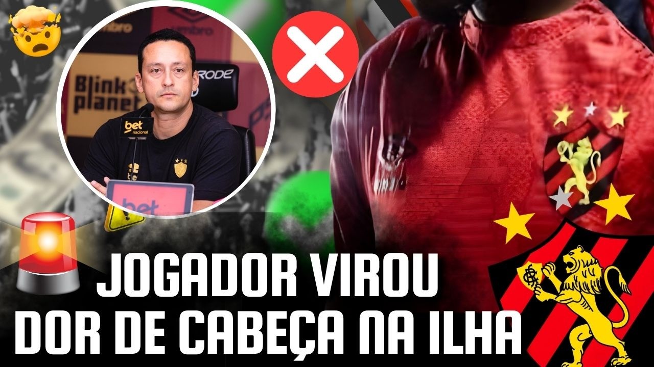 ALERTA: DIREÇÃO DO SPORT FOI ACORDADA COM PÉSSIMA NOTÍCIA SOBRE JOGADOR DO ELENCO | DOR DE CABEÇA