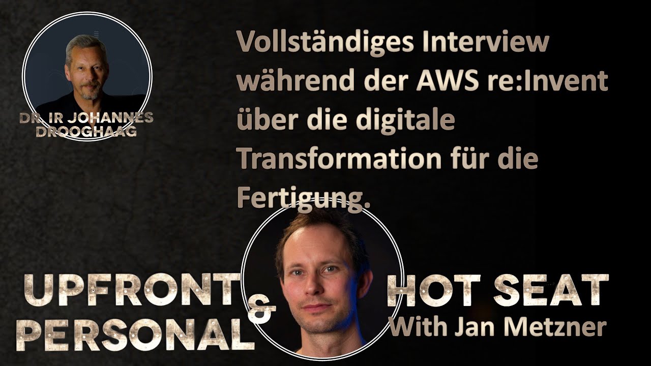 UPFRONT & PERSONAL - Episode 13a - HOT SEAT with Jan Metzner - AWS re:Invent - komplettes Interview
