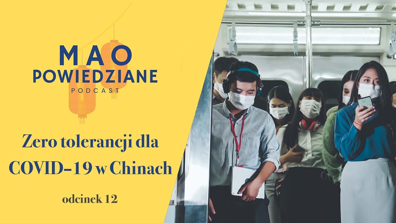 Mao Powiedziane #12 – Zero Tolerancji dla COVID-19 w Chinach