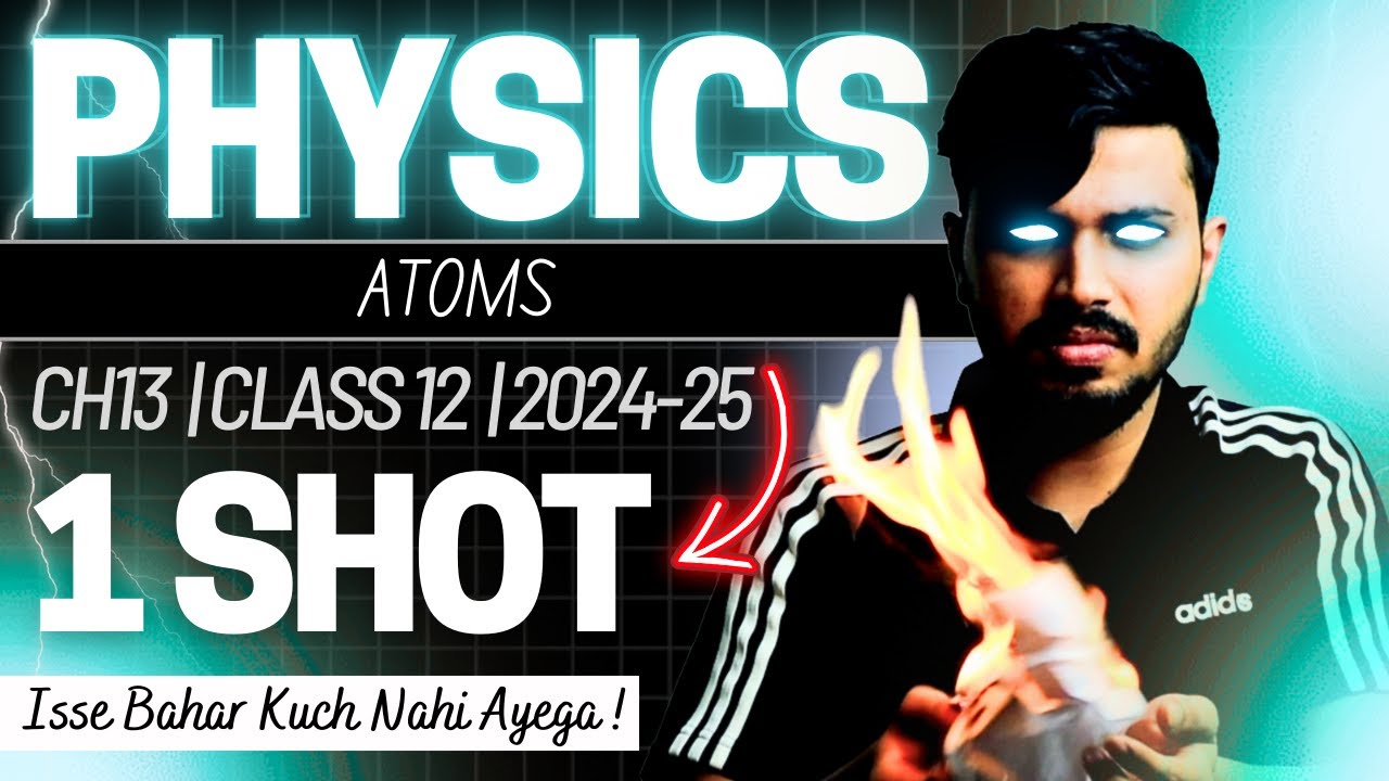 Atoms Detailed Oneshot + PYQ Chapter 12 Class 12 Physics CBSE 2024-25 🔥 #cbse